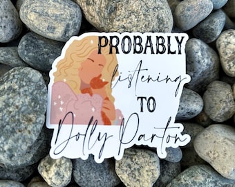 Probably Listening To Dolly Parton Sticker - Country Music, Laptop Sticker, 90s Country, Dolly Parton Sticker