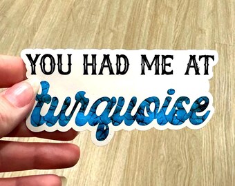 You Had Me At Turquoise Sticker - Country Music, Laptop Sticker, 90s Country, Turquoise Stickers, Cute Stickers