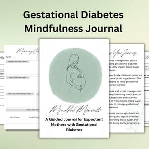 May include: A green and white journal with the title "Gestational Diabetes Mindfulness Journal" and a line drawing of a pregnant woman. The journal is a guided journal for expectant mothers with gestational diabetes.