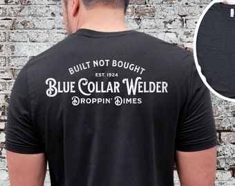 Welder Shirt, Welder Gift, Blue Collar Gift, Blue Collar Hoodie, Pipeline Welder Hoodie, Welder TShirt, Gift For Welder, Fathers Day Gift