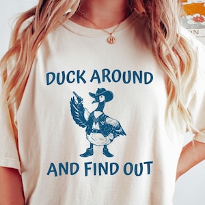 Duck Around And Find Out, Funny Duck Meme T-Shirt, Funny Retro T Shirt, Silly Goose Shirt, Duck Lover Shirt, Funny Gift For Friend