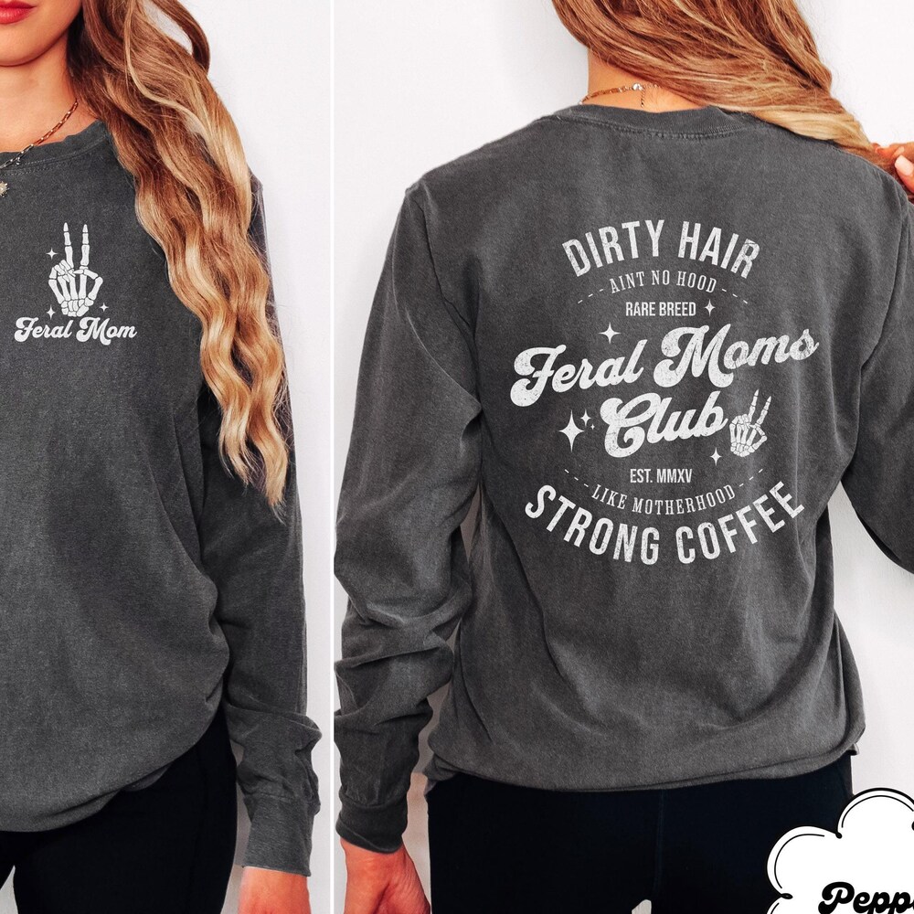 Custom Motherhood Long Sleeve, Funny Mom Long Sleeve, Feral Mom Club Long Sleeve, Funny Mom Gift, Mom Skeleton Long Sleeve, Gift For Mom Printfushion
