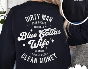 Custom Blue Collar Wives Club Sweatshirt, Dirty Man Clean Money, Blue Collar Gift, Trendy Blue Collar Wife Sweatshirt, Gift For Wife