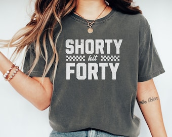 Shorty Hit Forty Birthday Shirt, Funny 40th Birthday Shirt, 1984 Birthday Shirt, Women's 40th Birthday Tee, Funny 40th Birthday Gift