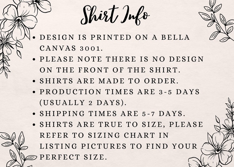 May include: Shirt Info: Design is printed on a Bella Canvas 3001. Please note there is no design on the front of the shirt. Shirts are made to order. Production times are 3-5 days (usually 2 days). Shipping times are 5-7 days. Shirts are true to size, please refer to sizing chart in listing pictures to find your perfect size.