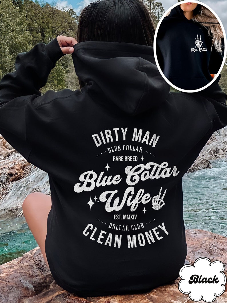 Puede incluir: Sudadera con capucha negra con un estampado gr&aacute;fico blanco que dice "Dirty Man Blue Collar Rare Breed Blue Collar Wife Est. MMXIV Dollar Club Clean Money".