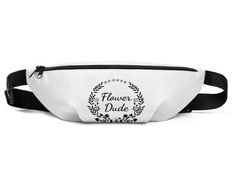 Flower Dude Fanny Pack, Funny Flower Dude Fanny Pack, Flower Man Fanny Pack, Flower Guy Fanny Pack, Flower Dude Proposal, Flower Dude