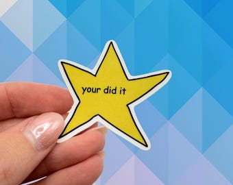 your did it funny gold star sticker relatable silly decal water resistant gift idea award sticker