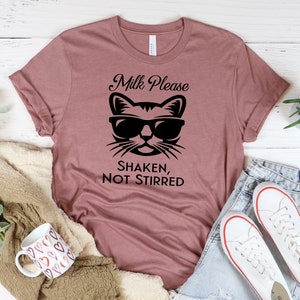 Cat Tshirt, Cat Sunglasses Shirt, Milk Please Shirt, Shaken Not Stirred, Cat Lovers Gift, Cat Shirt, Cat Mom Shirt, Mom Gift, Animal Shirt