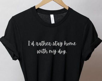 T-shirt unisexe pour amoureux des chiens - Je préfère rester à la maison
