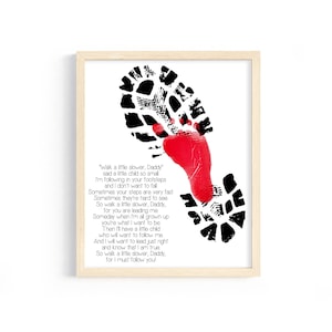 Walk A Little Slower Daddy - Birthday Gift Footprint Art, Instant Download Footprint Art, Father&#39;s Day Gift, Toddler Footprint Art