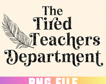 The Tired Teachers Department png Design for Sublimation, Swiftie png design, Trendy, Popular Png for Commercial Use