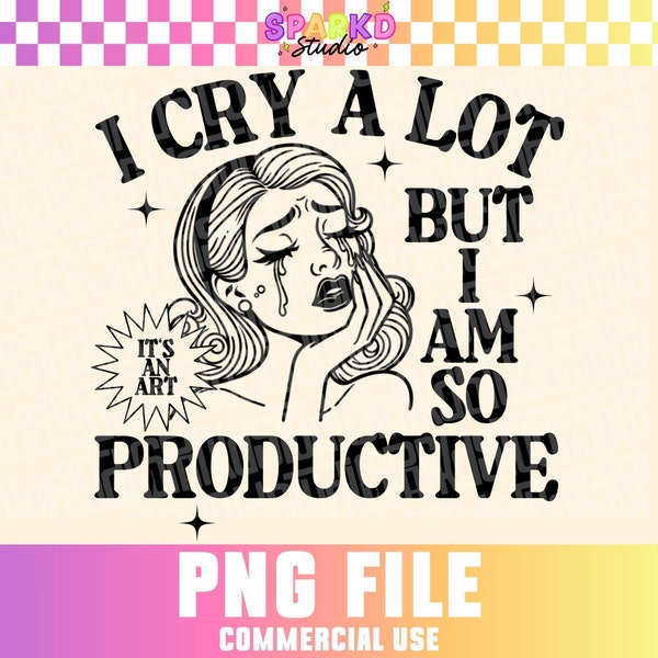 I Cry a Lot But I am so Productive png Design for Sublimation, Swiftie png design, Trendy, Popular Png, Commercial Use, TTPD, Mental Health