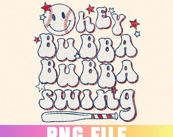 Hey Bubba Bubba Swing png, Hey Batter, Baseball PNG, Retro Baseball png, Baseball Brother, Baseball Sister, PNG Sublimation Design