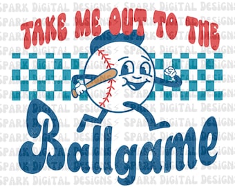 Take Me Out to the Ballgame png, Baseball PNG, Retro Baseball png, Baseball Mom png, Baseball Mom, Sublimation Design, Sublimation