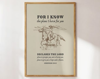 May include: A beige printable wall art print with a black and white illustration of a cowboy riding a horse. The text reads "For I know the plans I have for you declares the Lord plans to prosper you, not to harm you. plans to give you a hope and a future. Jeremiah 29:11"