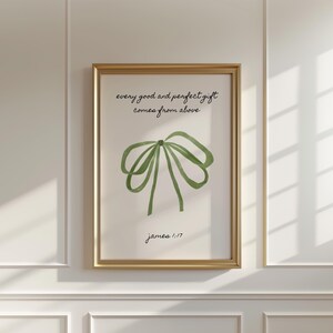 May include: A framed print with a green watercolor bow and the text "every good and perfect gift comes from above" and "james 1:17".