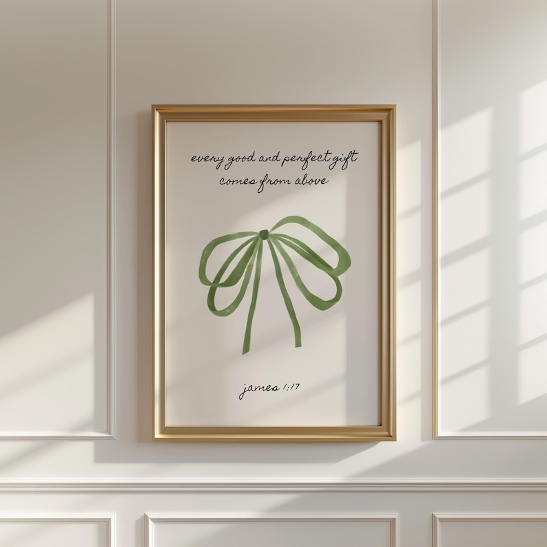 May include: A framed print with a green watercolor bow and the text "every good and perfect gift comes from above" and "james 1:17".