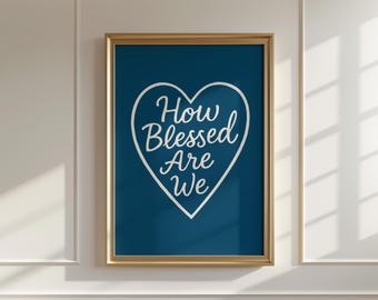 How Blessed Are We Printable: Christliche Wohnkultur (Digitaler Download)