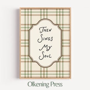 Utskrivbar rutig väggkonst - Then Sings My Soul, Rustik typografi, Cottagecore-stil, Neutral heminredning, Vintageinspirerad design 161