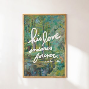 His Love Endures, Christliche Wandkunst, Bibel Vers Druck, Natur Wandkunst, Digitaler Download, Süßes Wohnung Dekor, Minimalistische Typografie Kunst