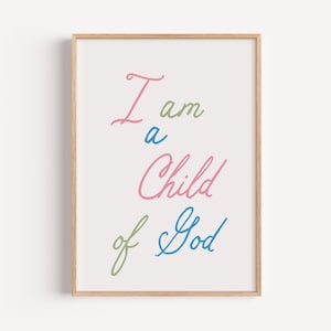 I Am a Child of God Print | Christian Wall Art for Kids | Pastel Faith Printable | Girls Room Decor | Encouraging Nursery Scripture Art