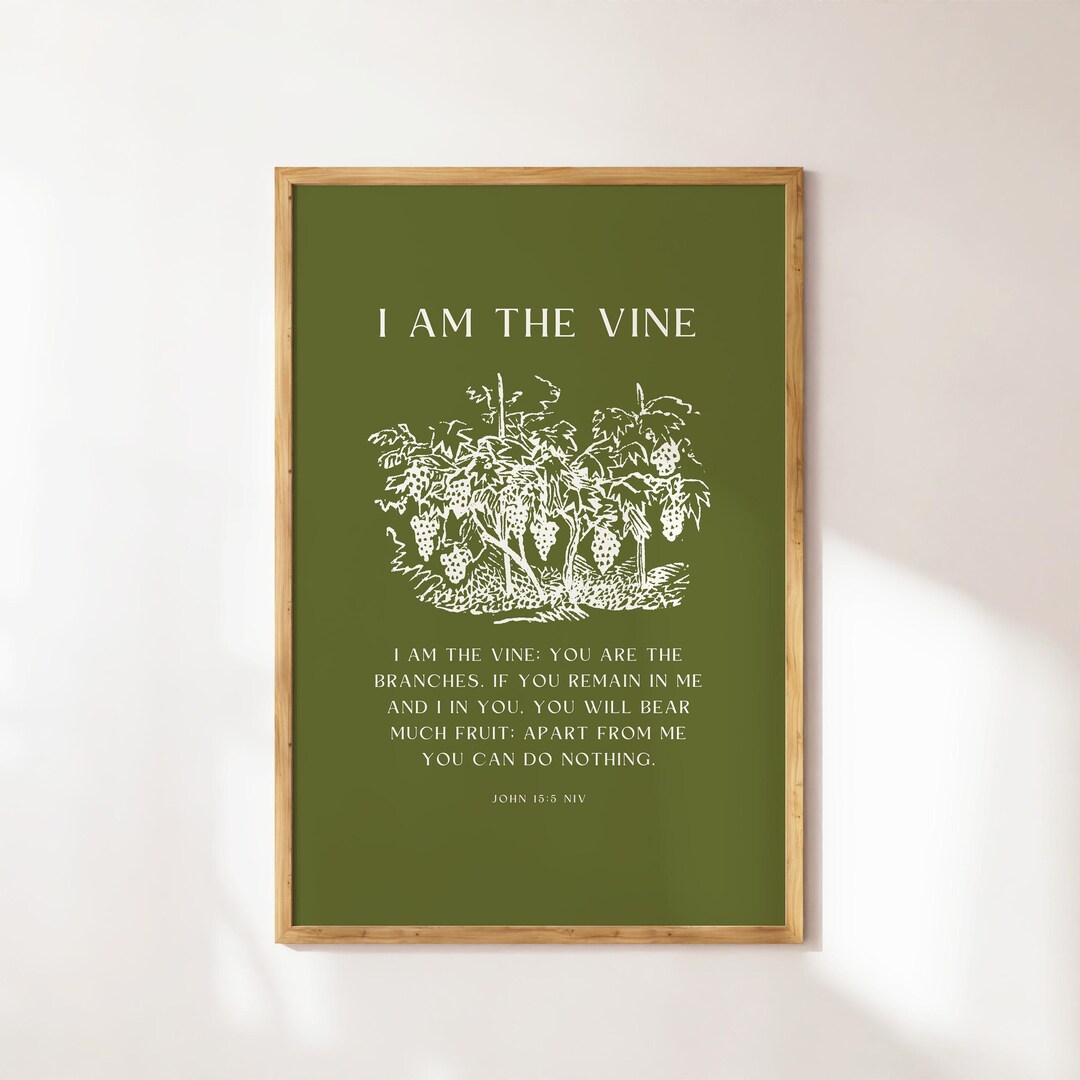 I Am the Vine, Bible Verse Poster, Christian Wall Art, Trendy Apartment ...
