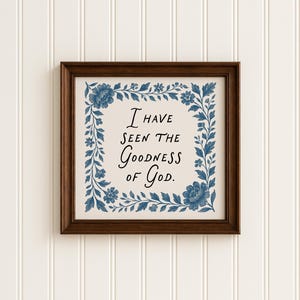 Christian Wall Art Printable - Goodness of God Quote, Blue Floral Scripture Decor, Bible Verse Poster, Religious Home Decor, Wall Art 15