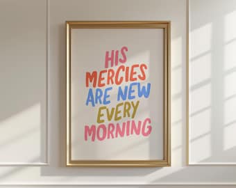 His Mercies Are New Every Morning Printable Wall Art | Lamentations 3:23 Bible Verse Art | Christian Nursery Decor | Colorful Scripture Art