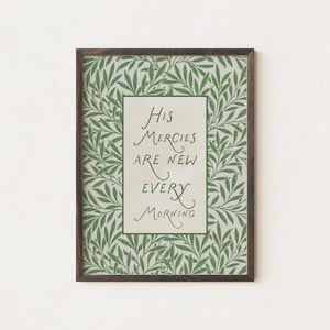 May include: A framed print with a green leafy pattern and the text "His Mercies Are New Every Morning".