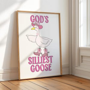 God’s Silliest Goose Print, Funny Christian Wall Art, Pink Western Goose Poster, Farmhouse Decor, Whimsical Faith Gift, Retro Mascot