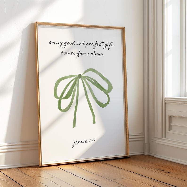 May include: A framed print with a green watercolor bow and the text "every good and perfect gift comes from above" and "james 1:17".
