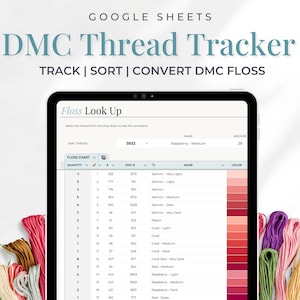 May include: A screenshot of a Google Sheets spreadsheet titled "DMC Thread Tracker" with a "Floss Look Up" section. The spreadsheet includes a drop-down menu to select a DMC thread number and a chart with DMC thread numbers, names, and colours.