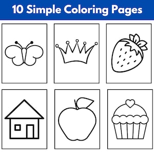 May include: 10 Simple Coloring Pages for kids.  The pages feature a butterfly, crown, strawberry, house, apple, and cupcake.
