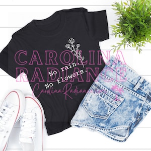 No Rain No Flowers, Womens Shirt, T-shirt, Flowers