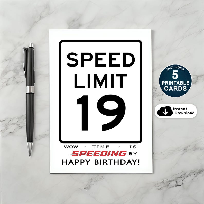 Make a 19th birthday unforgettable with our exclusive Speed Limit Birthday Card collection, available in 5 popular sizes. Instantly download the birthday design and add a special touch to your loved one’s special birthday.