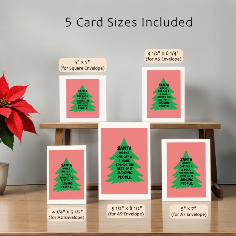 Brighten someone’s holiday with a cheerful Christmas card featuring a playful take on the holiday season! The card has a salmon-colored background that really pops against the large green Christmas tree silhouette in the center. The tree has a rough, hand-painted appearance with jagged edges, giving it a charming and homemade feel. In bold, black, handwritten-style font, the text "SANTA WORKS ONE DAY A YEAR, SPENDS THE REST OF IT JUDGING PEOPLE" This card comes in 5 different sizes