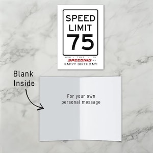 The inside of the 75th Birthday Speed Limit Card is left blank, offering you plenty of space to craft a heartfelt message and add a personal touch to their special birthday.