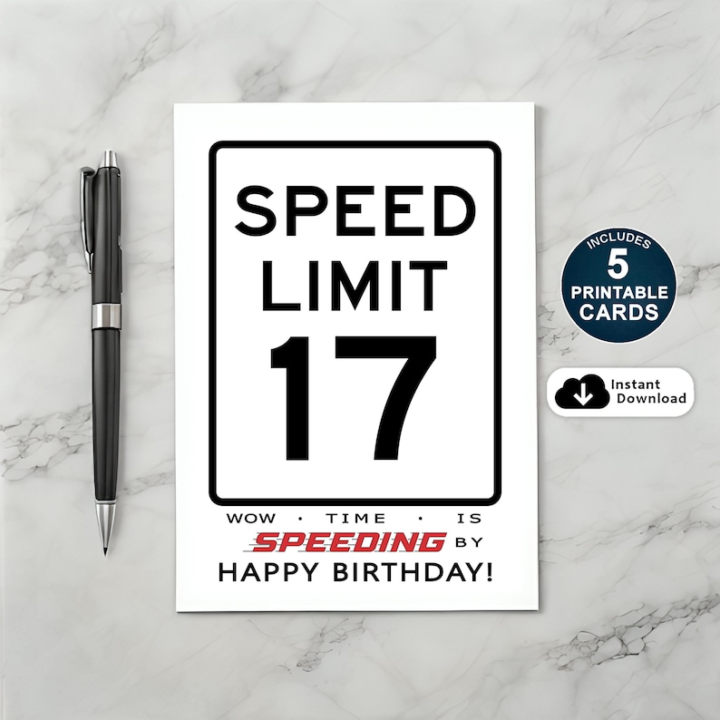 Make a 17th birthday unforgettable with our exclusive Speed Limit Birthday Card collection, available in 5 popular sizes. Instantly download the birthday design and add a special touch to your loved one’s special birthday.
