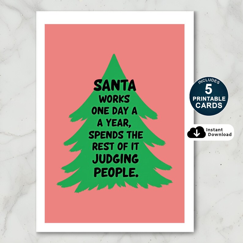 Brighten someone’s holiday with a cheerful Christmas card featuring a playful take on the holiday season! The card has a salmon-colored background that really pops against the large green Christmas tree silhouette in the center. The tree has a rough, hand-painted appearance with jagged edges, giving it a charming and homemade feel. In bold, black, handwritten-style font, the text "SANTA WORKS ONE DAY A YEAR, SPENDS THE REST OF IT JUDGING PEOPLE"