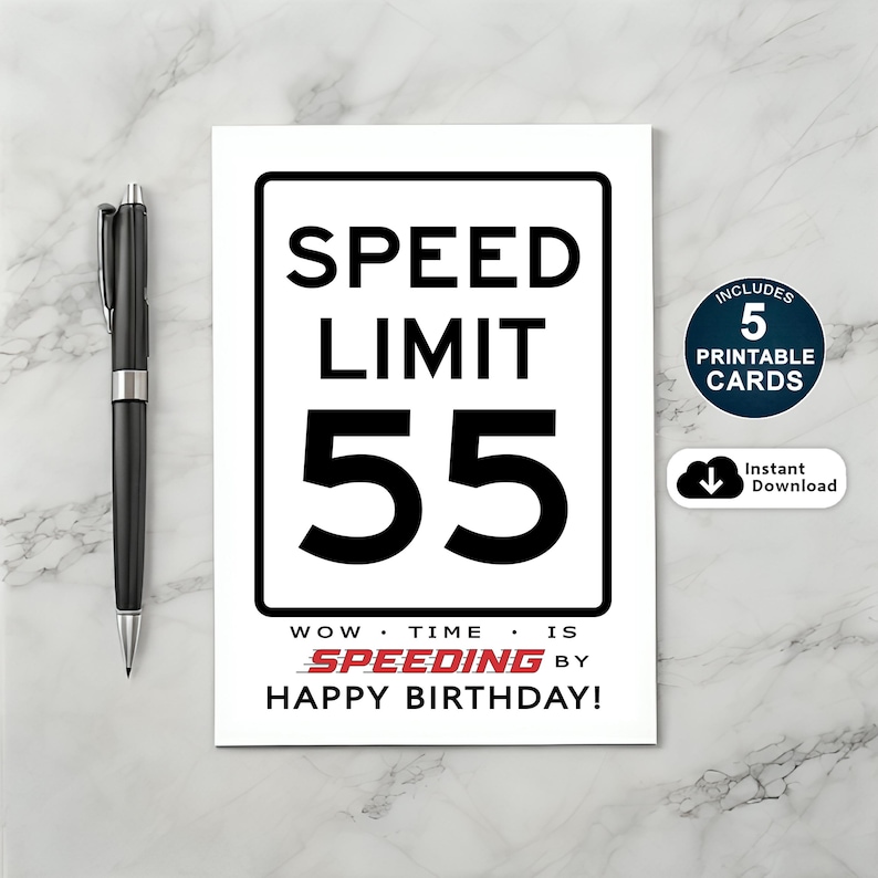 Make a 55th birthday unforgettable with our exclusive Speed Limit Birthday Card collection, available in five popular sizes. Instantly download your favorite design and add a special touch to your loved one’s special birthday.