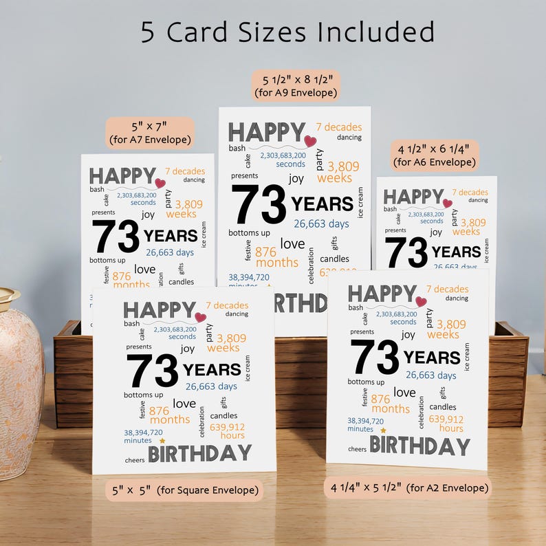 Celebrate their 73rd birthday with our printable birthday card, available in five popular sizes. Instantly download and choose the perfect one to send to your loved one for a memorable birthday celebration.