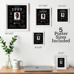 Our custom 1999 birthday printable comes in five poster sizes and is ready for instant download. Pick the perfect fit for your celebration, home décor, or to bring a nostalgic touch to your favorite frame. Personalize it with a name, birth date, and photo to create a truly one-of-a-kind keepsake.