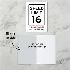 The inside of the 16th Birthday Speed Limit Card is left blank, offering you plenty of space to craft a heartfelt message and add a personal touch to their special birthday.