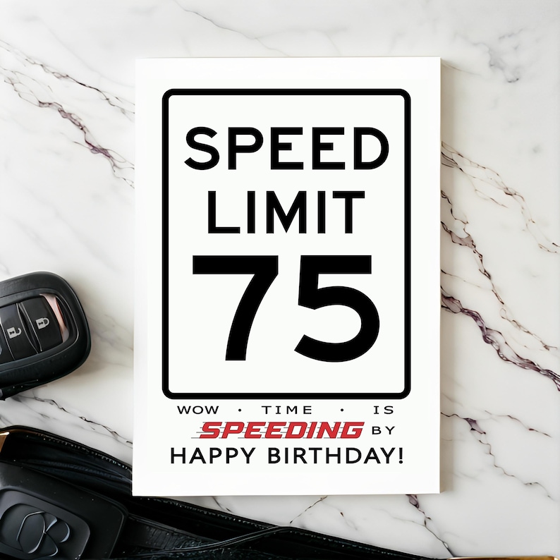 Celebrate their 75th birthday with a truly enchanting Speed Limit Birthday Card, show cased next to a set of car keys. This thoughtful combo adds a memorable touch to their special birthday, marking the start of an exciting journey ahead.