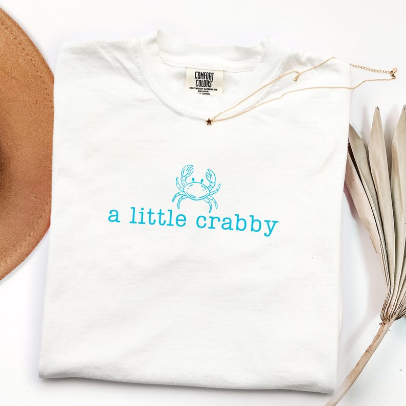 A Little Crabby Svg, Summer Shirt Png, Beach Shirt Svg, Funny Beach Shirt, Beach Vibes Png, Summer Vibes Png, Coastal Shirt Svg, Funny Shirt