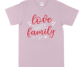 Liebe macht eine Familie Tshirt, Familien-Shirts, Familien-Shirts, Familientreffen Shirts, Geschenk für Familie, Liebe, niedlich, Herz, Familienliebe