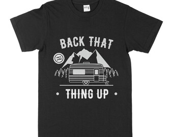 Back That Thing Up Tee, Camping Tshirt, Geschenk für Wanderer, Natur T-Shirt, Berg Shirt, Outdoor, Naturliebhaber, Outdoorsman, Adventure Tee