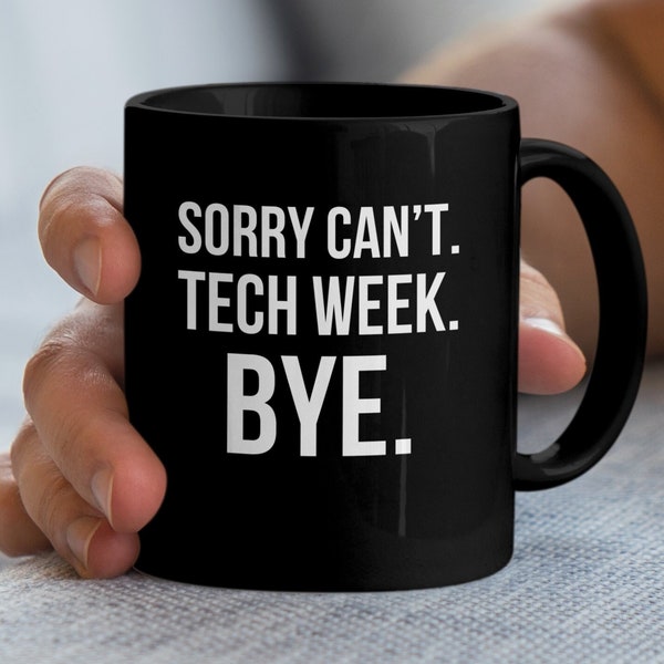 Tech Week Theater Humor Mug, Funny Theatre Joke Coffee Cup, 'Sorry Can't, It's Tech Week' Mug, Drama Club Gift, Theatre Lovers Gift