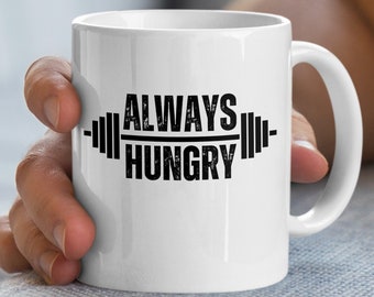 Funny Weightlifting Gym Lover Ceramic Mug, Workout Joke Graphic Cup, Always Hungry Weightlifter Unisex Mug, Fitness Humor Gym Drinkware